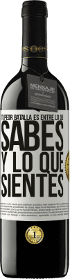 39,95 € Envío gratis | Vino Tinto Edición RED MBE Reserva Tu peor batalla es entre lo que sabes y lo que sientes Etiqueta Blanca. Etiqueta personalizable Reserva 12 Meses Cosecha 2014 Tempranillo