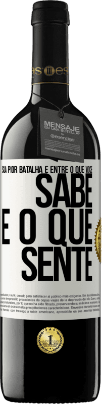 39,95 € Envio grátis | Vinho tinto Edição RED MBE Reserva Sua pior batalha é entre o que você sabe e o que sente Etiqueta Branca. Etiqueta personalizável Reserva 12 Meses Colheita 2015 Tempranillo