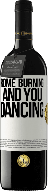 39,95 € Free Shipping | Red Wine RED Edition MBE Reserve Rome burning and you dancing White Label. Customizable label Reserve 12 Months Harvest 2015 Tempranillo