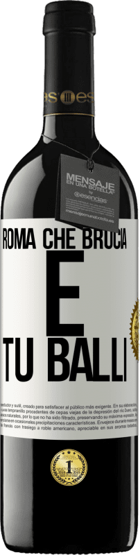 39,95 € Spedizione Gratuita | Vino rosso Edizione RED MBE Riserva Roma che brucia e tu balli Etichetta Bianca. Etichetta personalizzabile Riserva 12 Mesi Raccogliere 2015 Tempranillo