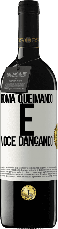 39,95 € Envio grátis | Vinho tinto Edição RED MBE Reserva Roma queimando e você dançando Etiqueta Branca. Etiqueta personalizável Reserva 12 Meses Colheita 2015 Tempranillo