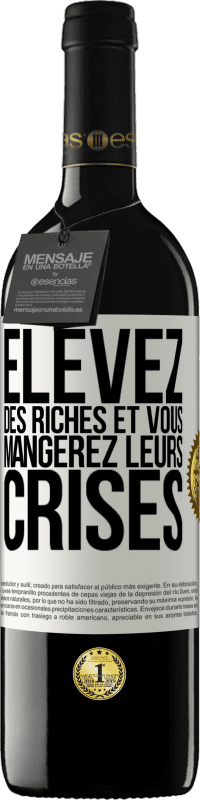 39,95 € Envoi gratuit | Vin rouge Édition RED MBE Réserve Élevez des riches et vous mangerez leurs crises Étiquette Blanche. Étiquette personnalisable Réserve 12 Mois Récolte 2015 Tempranillo