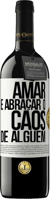 39,95 € Envio grátis | Vinho tinto Edição RED MBE Reserva Amar é abraçar o caos de alguém Etiqueta Branca. Etiqueta personalizável Reserva 12 Meses Colheita 2015 Tempranillo