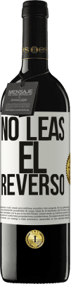 39,95 € Envío gratis | Vino Tinto Edición RED MBE Reserva No leas el reverso Etiqueta Blanca. Etiqueta personalizable Reserva 12 Meses Cosecha 2015 Tempranillo