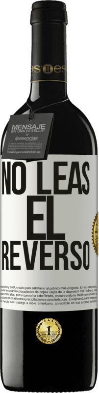 39,95 € Envío gratis | Vino Tinto Edición RED MBE Reserva No leas el reverso Etiqueta Blanca. Etiqueta personalizable Reserva 12 Meses Cosecha 2015 Tempranillo