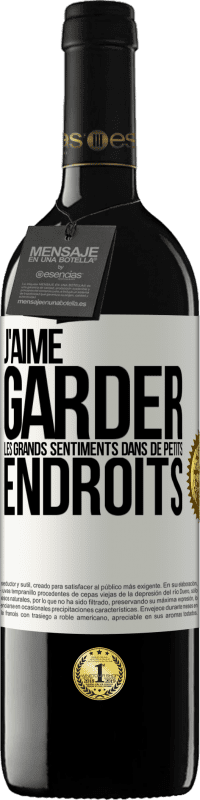 39,95 € Envoi gratuit | Vin rouge Édition RED MBE Réserve J'aime garder les grands sentiments dans de petits endroits Étiquette Blanche. Étiquette personnalisable Réserve 12 Mois Récolte 2015 Tempranillo