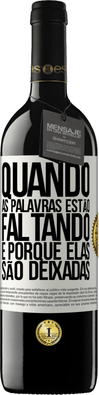 39,95 € Envio grátis | Vinho tinto Edição RED MBE Reserva Quando as palavras estão faltando, é porque elas são deixadas Etiqueta Branca. Etiqueta personalizável Reserva 12 Meses Colheita 2015 Tempranillo