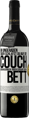 39,95 € Kostenloser Versand | Rotwein RED Ausgabe MBE Reserve An ungeraden Tagen schläfst du auf der Couch und an geraden Tagen schlafe ich im Bett. Weißes Etikett. Anpassbares Etikett Reserve 12 Monate Ernte 2015 Tempranillo