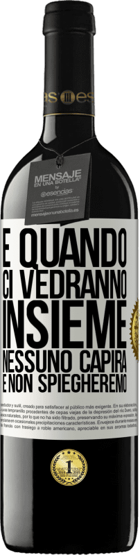 39,95 € Spedizione Gratuita | Vino rosso Edizione RED MBE Riserva E quando ci vedranno insieme, nessuno capirà e non spiegheremo Etichetta Bianca. Etichetta personalizzabile Riserva 12 Mesi Raccogliere 2015 Tempranillo