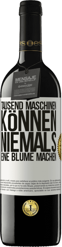 39,95 € Kostenloser Versand | Rotwein RED Ausgabe MBE Reserve Tausend Maschinen können niemals eine Blume machen Weißes Etikett. Anpassbares Etikett Reserve 12 Monate Ernte 2015 Tempranillo