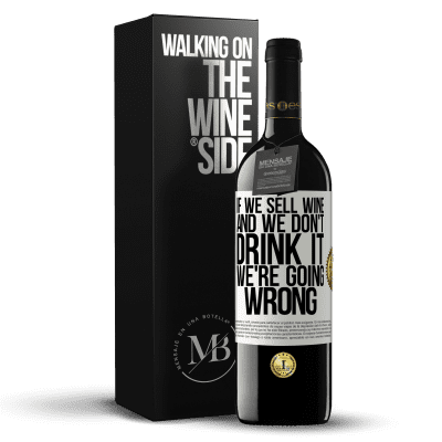 «If we sell wine, and we don't drink it, we're going wrong» RED Edition MBE Reserve