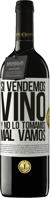 39,95 € Envío gratis | Vino Tinto Edición RED MBE Reserva Si vendemos vino, y no lo tomamos, mal vamos Etiqueta Blanca. Etiqueta personalizable Reserva 12 Meses Cosecha 2015 Tempranillo