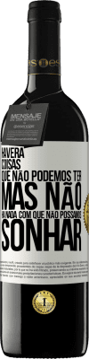 39,95 € Envio grátis | Vinho tinto Edição RED MBE Reserva Haverá coisas que não podemos ter, mas não há nada com que não possamos sonhar Etiqueta Branca. Etiqueta personalizável Reserva 12 Meses Colheita 2014 Tempranillo