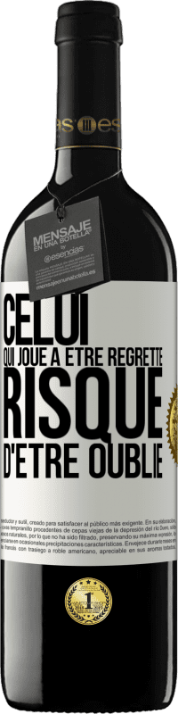 39,95 € Envoi gratuit | Vin rouge Édition RED MBE Réserve Celui qui joue à être regretté, risque d'être oublié Étiquette Blanche. Étiquette personnalisable Réserve 12 Mois Récolte 2015 Tempranillo