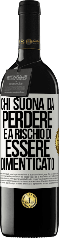 39,95 € Spedizione Gratuita | Vino rosso Edizione RED MBE Riserva Chi suona da perdere è a rischio di essere dimenticato Etichetta Bianca. Etichetta personalizzabile Riserva 12 Mesi Raccogliere 2015 Tempranillo