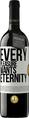 39,95 € Free Shipping | Red Wine RED Edition MBE Reserve Every pleasure wants eternity White Label. Customizable label Reserve 12 Months Harvest 2016 Tempranillo