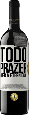 39,95 € Envio grátis | Vinho tinto Edição RED MBE Reserva Todo prazer quer a eternidade Etiqueta Branca. Etiqueta personalizável Reserva 12 Meses Colheita 2016 Tempranillo