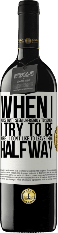 39,95 € 送料無料 | 赤ワイン REDエディション MBE 予約する 誰かが私を好きだと気づいたとき、私は彼をもっと好きにしようとします...私は物事を途中で残したくない ホワイトラベル. カスタマイズ可能なラベル 予約する 12 月 収穫 2016 Tempranillo