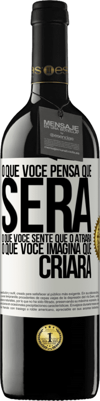 39,95 € Envio grátis | Vinho tinto Edição RED MBE Reserva O que você pensa que será, o que você sente que o atrairá, o que você imagina que criará Etiqueta Branca. Etiqueta personalizável Reserva 12 Meses Colheita 2015 Tempranillo