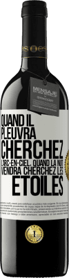 39,95 € Envoi gratuit | Vin rouge Édition RED MBE Réserve Quand il pleuvra cherchez l'arc-en-ciel, quand la nuit viendra cherchez les étoiles Étiquette Blanche. Étiquette personnalisable Réserve 12 Mois Récolte 2015 Tempranillo