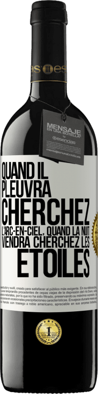 39,95 € Envoi gratuit | Vin rouge Édition RED MBE Réserve Quand il pleuvra cherchez l'arc-en-ciel, quand la nuit viendra cherchez les étoiles Étiquette Blanche. Étiquette personnalisable Réserve 12 Mois Récolte 2015 Tempranillo