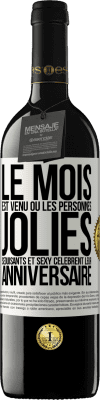 39,95 € Envoi gratuit | Vin rouge Édition RED MBE Réserve Le mois est venu où les personnes jolies, séduisants et sexy célèbrent leur anniversaire Étiquette Blanche. Étiquette personnalisable Réserve 12 Mois Récolte 2015 Tempranillo