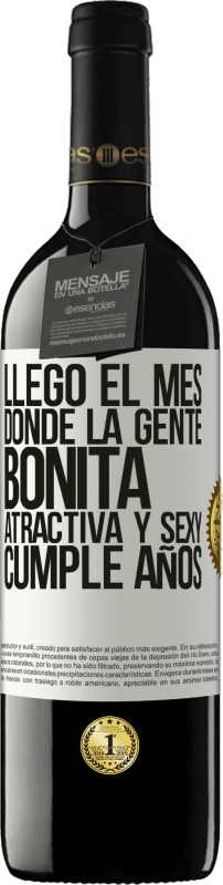 39,95 € Envío gratis | Vino Tinto Edición RED MBE Reserva Llegó el mes, donde la gente bonita, atractiva y sexy, cumple años Etiqueta Blanca. Etiqueta personalizable Reserva 12 Meses Cosecha 2015 Tempranillo