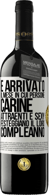 39,95 € Spedizione Gratuita | Vino rosso Edizione RED MBE Riserva È arrivato il mese in cui persone carine, attraenti e sexy festeggiano il loro compleanno Etichetta Bianca. Etichetta personalizzabile Riserva 12 Mesi Raccogliere 2015 Tempranillo