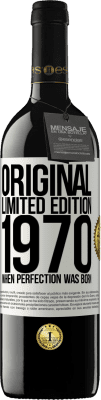 39,95 € Free Shipping | Red Wine RED Edition MBE Reserve Original. Limited edition. 1970. When perfection was born White Label. Customizable label Reserve 12 Months Harvest 2015 Tempranillo