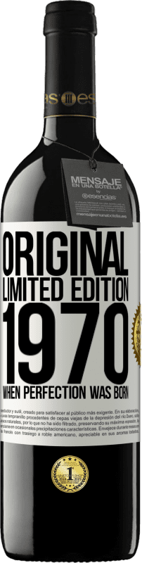 39,95 € Free Shipping | Red Wine RED Edition MBE Reserve Original. Limited edition. 1970. When perfection was born White Label. Customizable label Reserve 12 Months Harvest 2015 Tempranillo