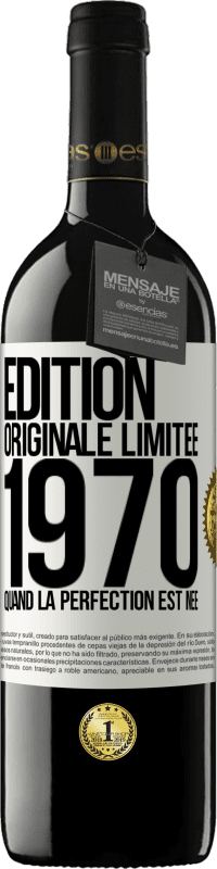 39,95 € Envoi gratuit | Vin rouge Édition RED MBE Réserve Édition Originale Limitée 1970. Quand la perfection est née Étiquette Blanche. Étiquette personnalisable Réserve 12 Mois Récolte 2015 Tempranillo