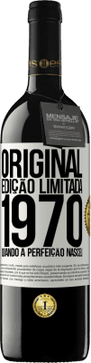 39,95 € Envio grátis | Vinho tinto Edição RED MBE Reserva Original. Edição limitada. 1970. Quando a perfeição nasceu Etiqueta Branca. Etiqueta personalizável Reserva 12 Meses Colheita 2014 Tempranillo