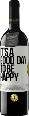 39,95 € Бесплатная доставка | Красное вино Издание RED MBE Бронировать It's a good day to be happy Белая этикетка. Настраиваемая этикетка Бронировать 12 Месяцы Урожай 2016 Tempranillo