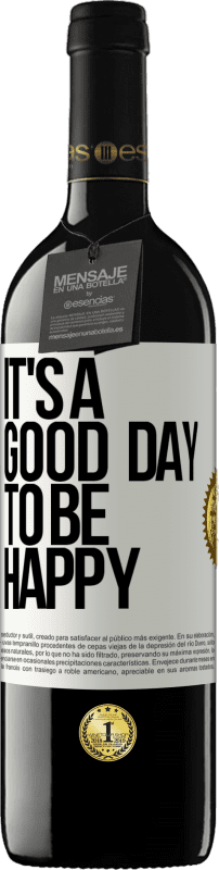 39,95 € Free Shipping | Red Wine RED Edition MBE Reserve It's a good day to be happy White Label. Customizable label Reserve 12 Months Harvest 2014 Tempranillo