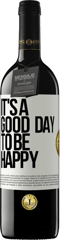 39,95 € Free Shipping | Red Wine RED Edition MBE Reserve It's a good day to be happy White Label. Customizable label Reserve 12 Months Harvest 2015 Tempranillo