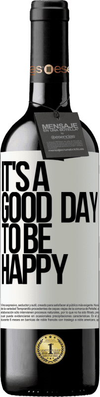 39,95 € Envoi gratuit | Vin rouge Édition RED MBE Réserve It's a good day to be happy Étiquette Blanche. Étiquette personnalisable Réserve 12 Mois Récolte 2015 Tempranillo