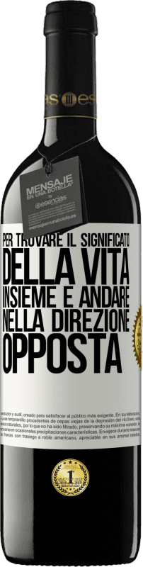 39,95 € Spedizione Gratuita | Vino rosso Edizione RED MBE Riserva Per trovare il significato della vita insieme e andare nella direzione opposta Etichetta Bianca. Etichetta personalizzabile Riserva 12 Mesi Raccogliere 2015 Tempranillo