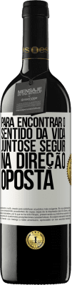 39,95 € Envio grátis | Vinho tinto Edição RED MBE Reserva Para encontrar o sentido da vida juntos e seguir na direção oposta Etiqueta Branca. Etiqueta personalizável Reserva 12 Meses Colheita 2015 Tempranillo