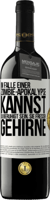 39,95 € Kostenloser Versand | Rotwein RED Ausgabe MBE Reserve Im Falle einer Zombie-Apokalypse kannst du beruhigt sein, sie fressen Gehirne Weißes Etikett. Anpassbares Etikett Reserve 12 Monate Ernte 2015 Tempranillo