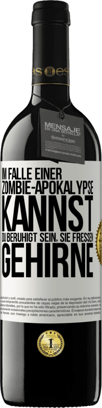 39,95 € Kostenloser Versand | Rotwein RED Ausgabe MBE Reserve Im Falle einer Zombie-Apokalypse kannst du beruhigt sein, sie fressen Gehirne Weißes Etikett. Anpassbares Etikett Reserve 12 Monate Ernte 2015 Tempranillo