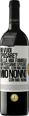 39,95 € Spedizione Gratuita | Vino rosso Edizione RED MBE Riserva Mi vuoi sposare? Nella mia famiglia non possiamo sposarci: mio padre, con mia madre, mio ​​nonno con mia nonna Etichetta Bianca. Etichetta personalizzabile Riserva 12 Mesi Raccogliere 2014 Tempranillo