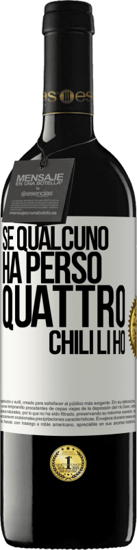 39,95 € Spedizione Gratuita | Vino rosso Edizione RED MBE Riserva Se qualcuno ha perso quattro chili. Li ho Etichetta Bianca. Etichetta personalizzabile Riserva 12 Mesi Raccogliere 2016 Tempranillo