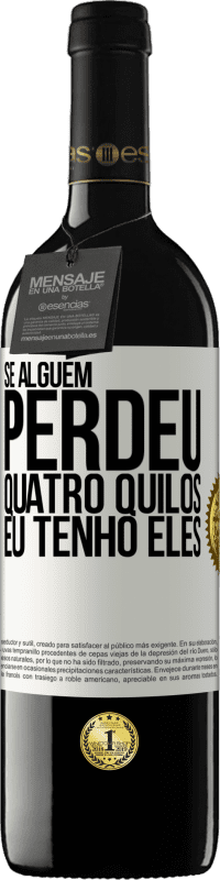 39,95 € Envio grátis | Vinho tinto Edição RED MBE Reserva Se alguém perdeu quatro quilos. Eu tenho eles Etiqueta Branca. Etiqueta personalizável Reserva 12 Meses Colheita 2015 Tempranillo