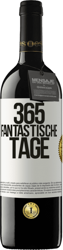 39,95 € Kostenloser Versand | Rotwein RED Ausgabe MBE Reserve 365 fantastische Tage Weißes Etikett. Anpassbares Etikett Reserve 12 Monate Ernte 2015 Tempranillo