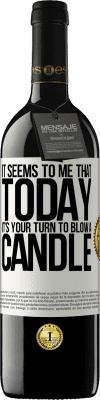 39,95 € Free Shipping | Red Wine RED Edition MBE Reserve It seems to me that today, it's your turn to blow a candle White Label. Customizable label Reserve 12 Months Harvest 2016 Tempranillo