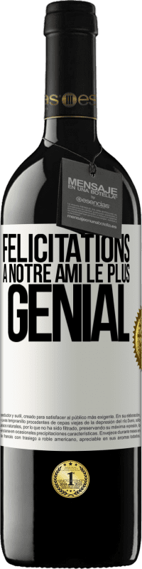 39,95 € Envoi gratuit | Vin rouge Édition RED MBE Réserve Félicitations à notre ami le plus génial Étiquette Blanche. Étiquette personnalisable Réserve 12 Mois Récolte 2015 Tempranillo