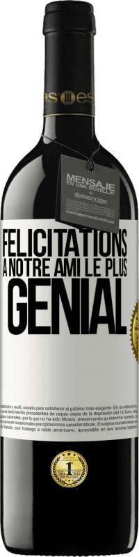 39,95 € Envoi gratuit | Vin rouge Édition RED MBE Réserve Félicitations à notre ami le plus génial Étiquette Blanche. Étiquette personnalisable Réserve 12 Mois Récolte 2016 Tempranillo