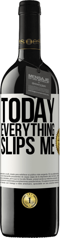 39,95 € Free Shipping | Red Wine RED Edition MBE Reserve Today everything slips me White Label. Customizable label Reserve 12 Months Harvest 2014 Tempranillo