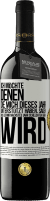 39,95 € Kostenloser Versand | Rotwein RED Ausgabe MBE Reserve Ich möchte denen, die mich dieses Jahr unterstützt haben, sagen, dass es mir nächstes Jahr schlechter gehen wird Weißes Etikett. Anpassbares Etikett Reserve 12 Monate Ernte 2015 Tempranillo