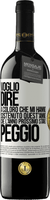 39,95 € Spedizione Gratuita | Vino rosso Edizione RED MBE Riserva Voglio dire a coloro che mi hanno sostenuto quest'anno, che l'anno prossimo starò peggio Etichetta Bianca. Etichetta personalizzabile Riserva 12 Mesi Raccogliere 2015 Tempranillo